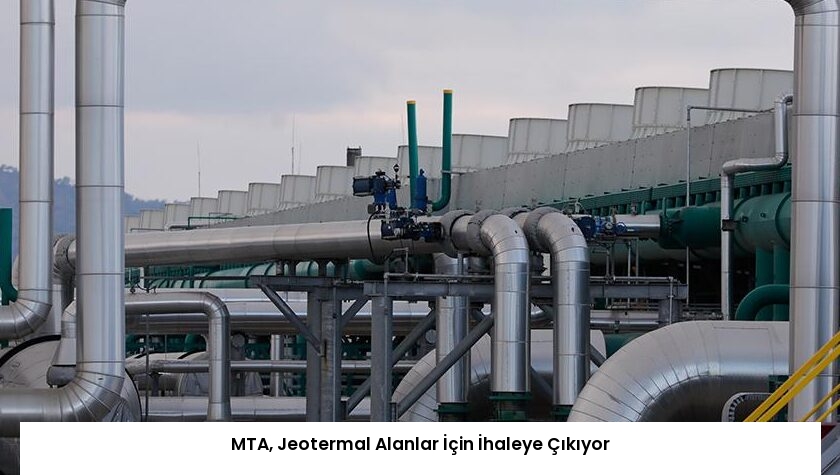 MTA, Jeotermal Alanlar İçin İhaleye Çıkıyor