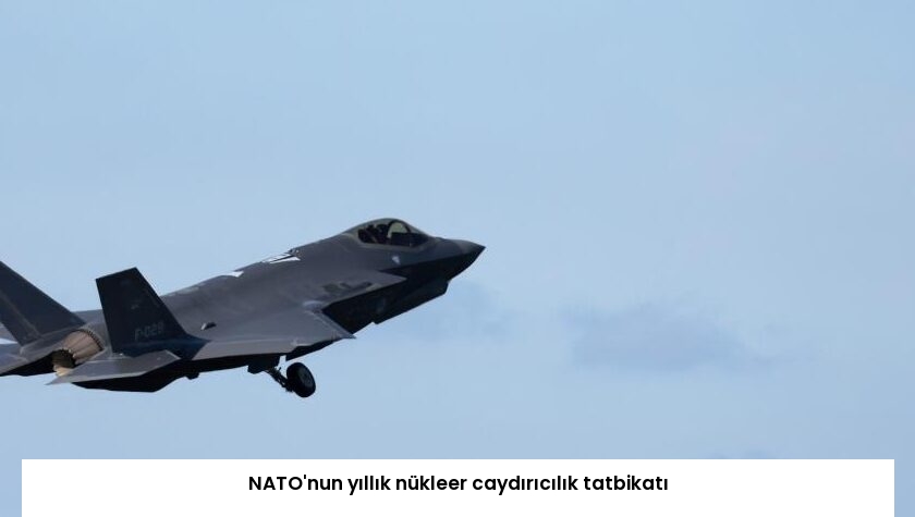 NATO’nun yıllık nükleer caydırıcılık tatbikatı