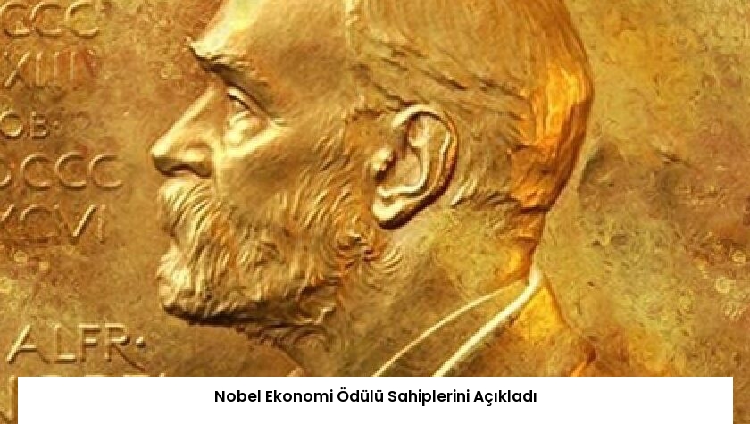 Nobel Ekonomi Ödülü Sahiplerini Açıkladı