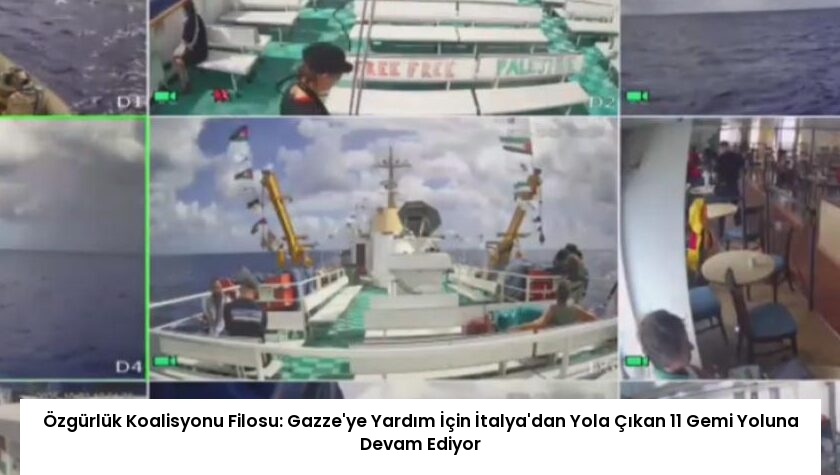 Özgürlük Koalisyonu Filosu: Gazze’ye Yardım İçin İtalya’dan Yola Çıkan 11 Gemi Yoluna Devam Ediyor