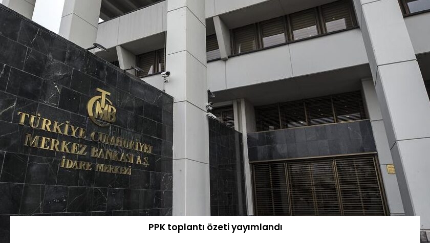 PPK toplantı özeti yayımlandı