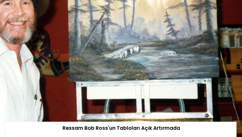 Ressam Bob Ross’un Tabloları Açık Artırmada