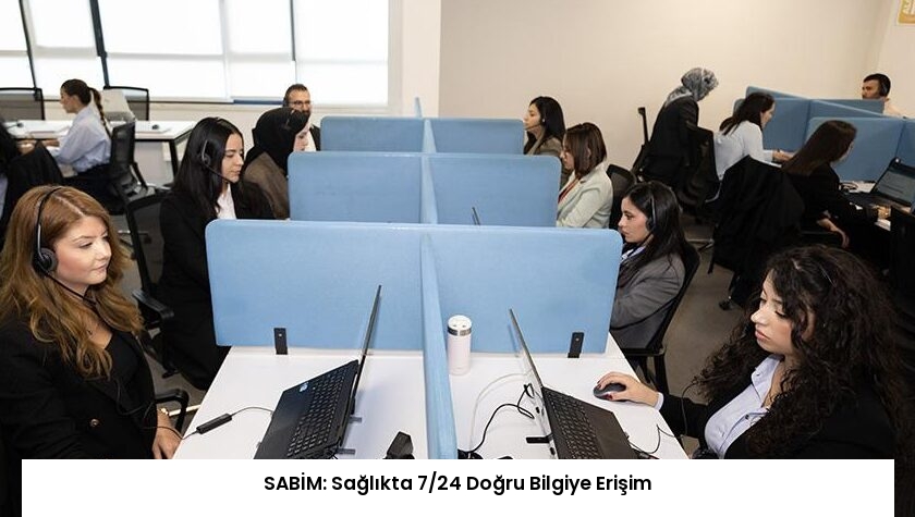 SABİM: Sağlıkta 7/24 Doğru Bilgiye Erişim