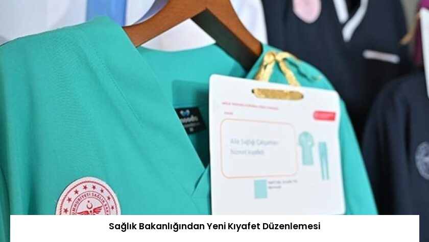 Sağlık Bakanlığından Yeni Kıyafet Düzenlemesi