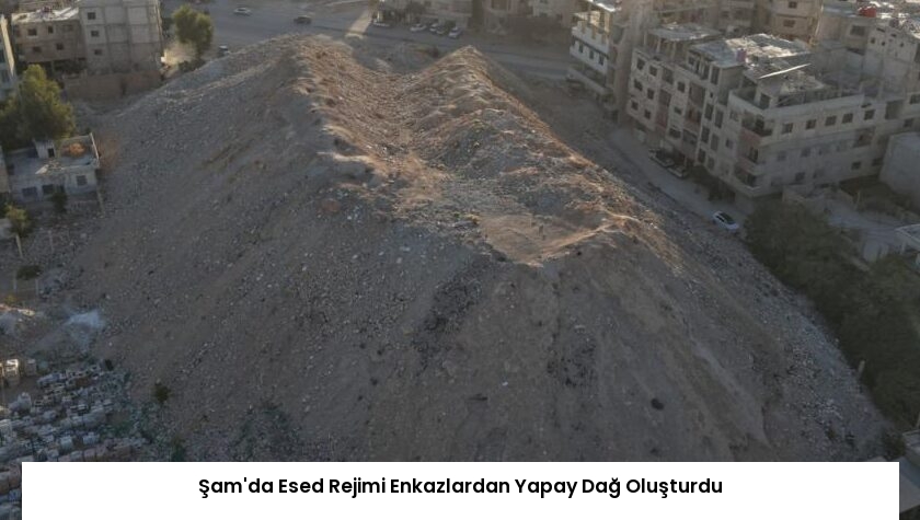 Şam’da Esed Rejimi Enkazlardan Yapay Dağ Oluşturdu