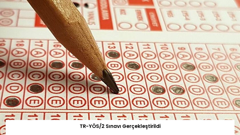 TR-YÖS/2 Sınavı Gerçekleştirildi
