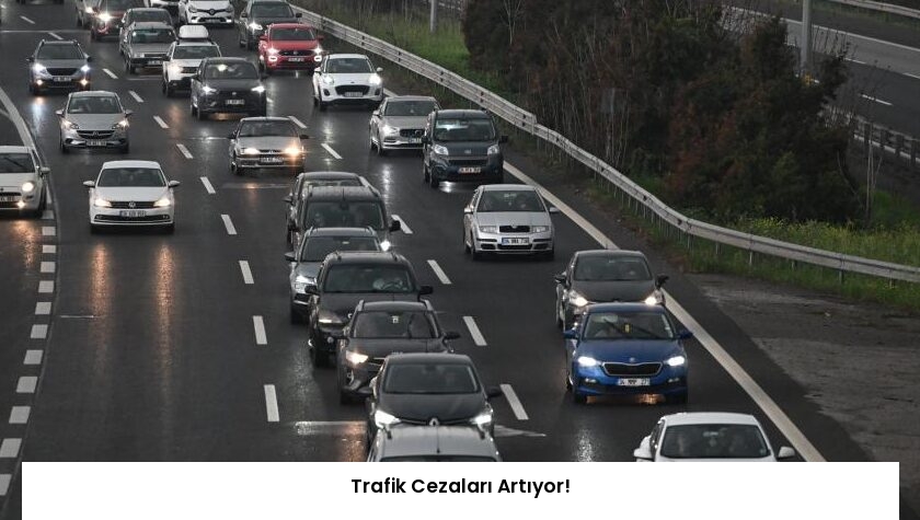 Trafik Cezaları Artıyor!