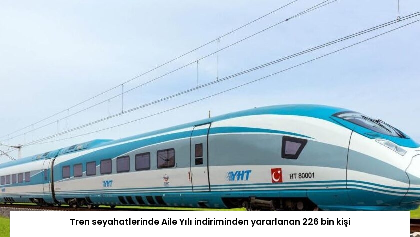 Tren seyahatlerinde Aile Yılı indiriminden yararlanan 226 bin kişi