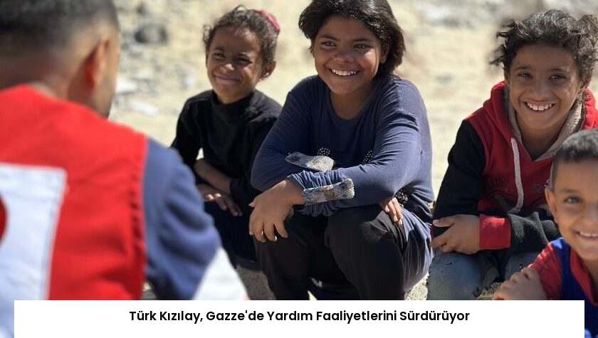 Türk Kızılay, Gazze’de Yardım Faaliyetlerini Sürdürüyor