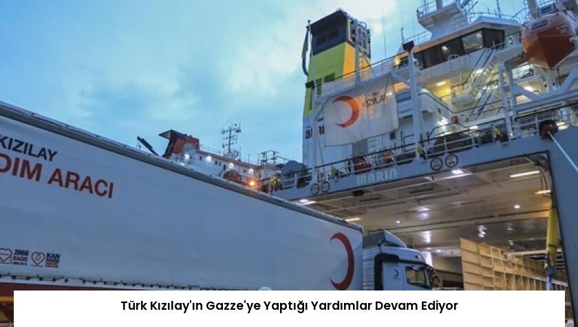 Türk Kızılay’ın Gazze’ye Yaptığı Yardımlar Devam Ediyor