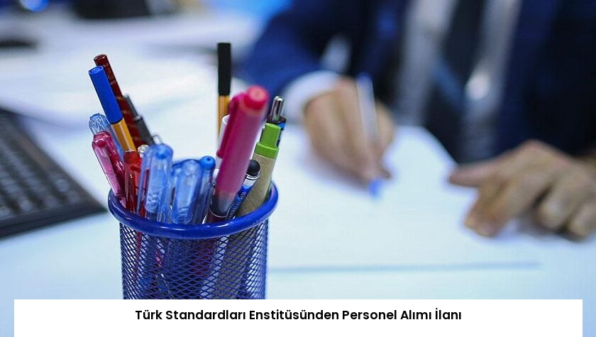 Türk Standardları Enstitüsünden Personel Alımı İlanı