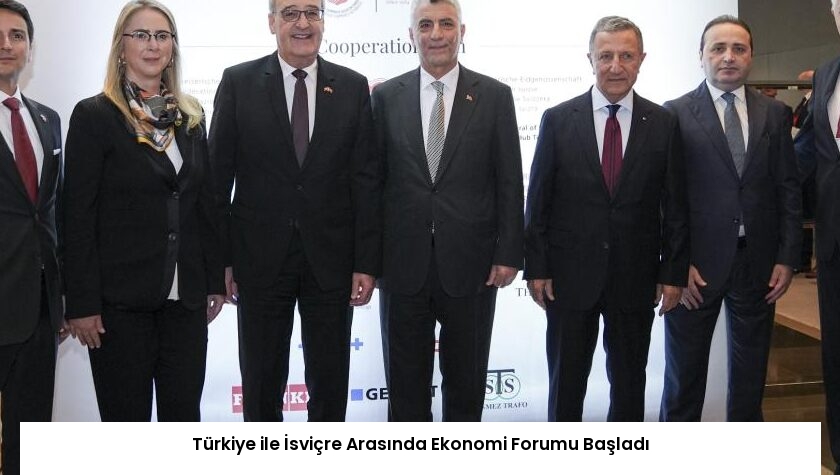 Türkiye ile İsviçre Arasında Ekonomi Forumu Başladı