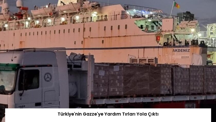 Türkiye’nin Gazze’ye Yardım Tırları Yola Çıktı