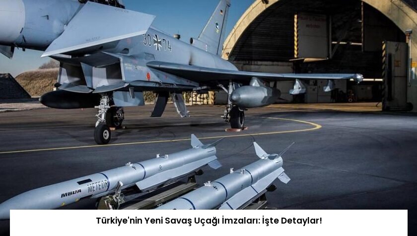 Türkiye’nin Yeni Savaş Uçağı İmzaları: İşte Detaylar!
