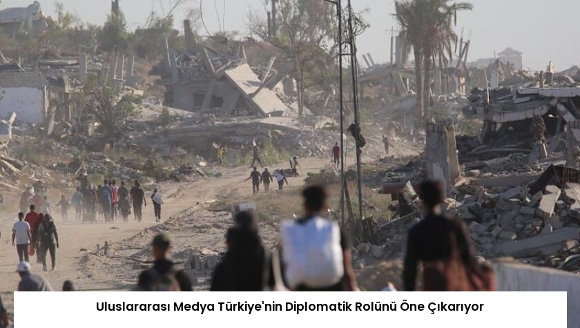 Uluslararası Medya Türkiye’nin Diplomatik Rolünü Öne Çıkarıyor