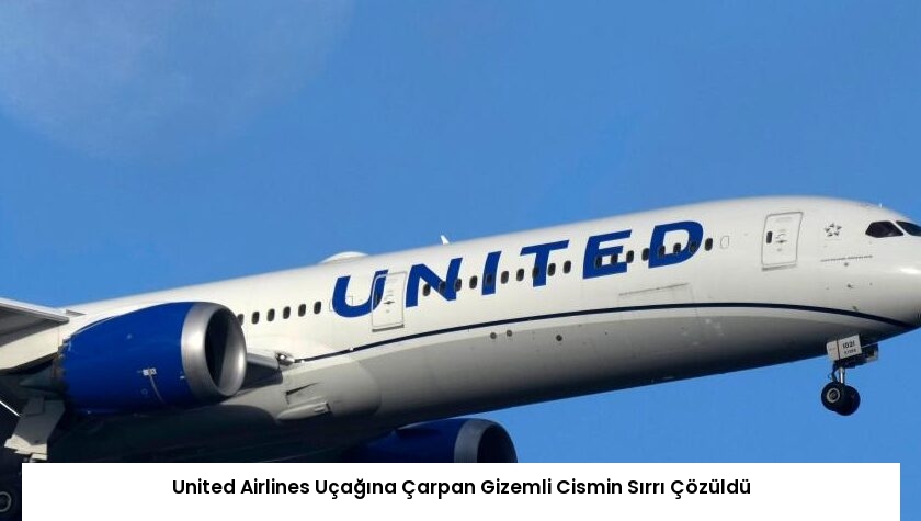 United Airlines Uçağına Çarpan Gizemli Cismin Sırrı Çözüldü