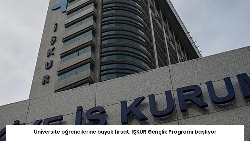Üniversite öğrencilerine büyük fırsat: İŞKUR Gençlik Programı başlıyor
