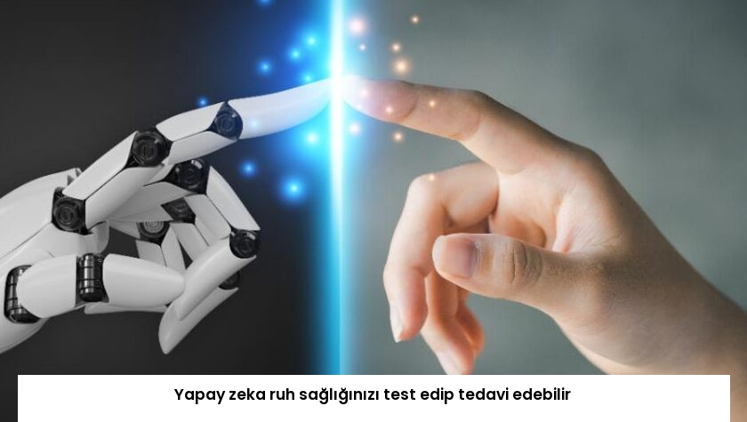 Yapay zeka ruh sağlığınızı test edip tedavi edebilir