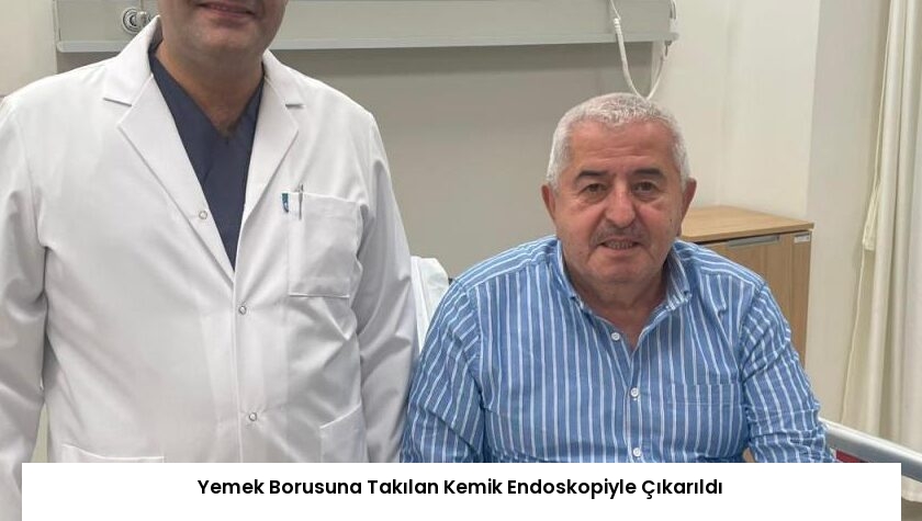 Yemek Borusuna Takılan Kemik Endoskopiyle Çıkarıldı