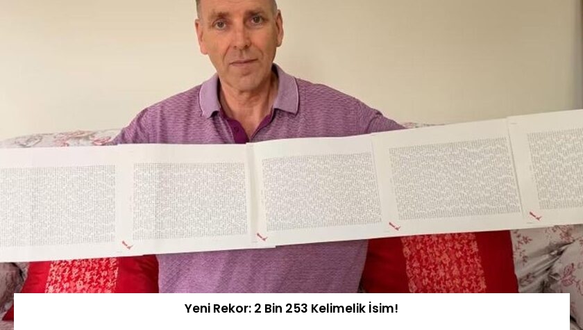 Yeni Rekor: 2 Bin 253 Kelimelik İsim!