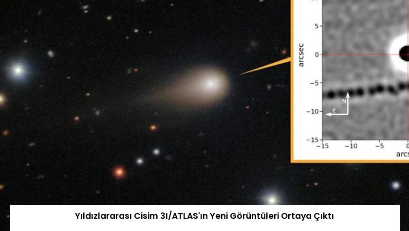 Yıldızlararası Cisim 3I/ATLAS’ın Yeni Görüntüleri Ortaya Çıktı
