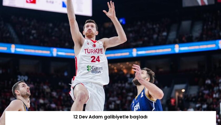 12 Dev Adam galibiyetle başladı