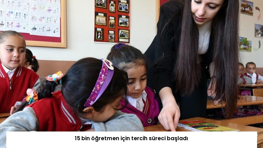 15 bin öğretmen için tercih süreci başladı