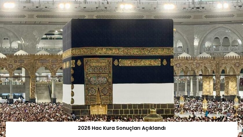 2026 Hac Kura Sonuçları Açıklandı