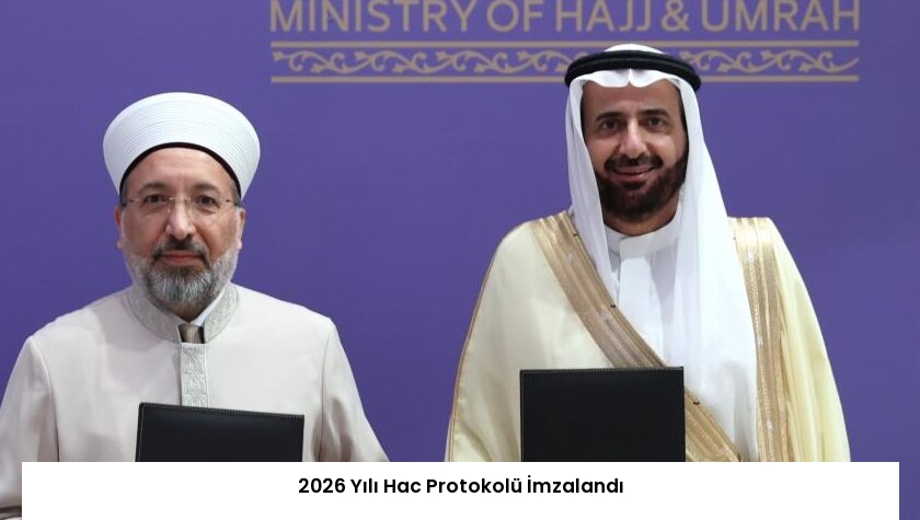 2026 Yılı Hac Protokolü İmzalandı