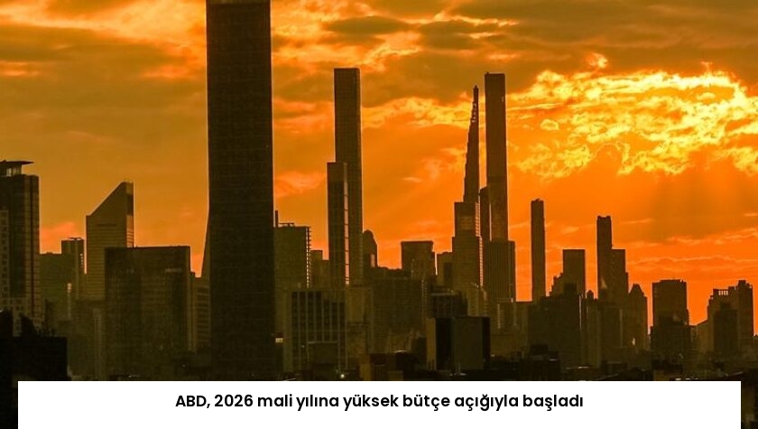 ABD, 2026 mali yılına yüksek bütçe açığıyla başladı