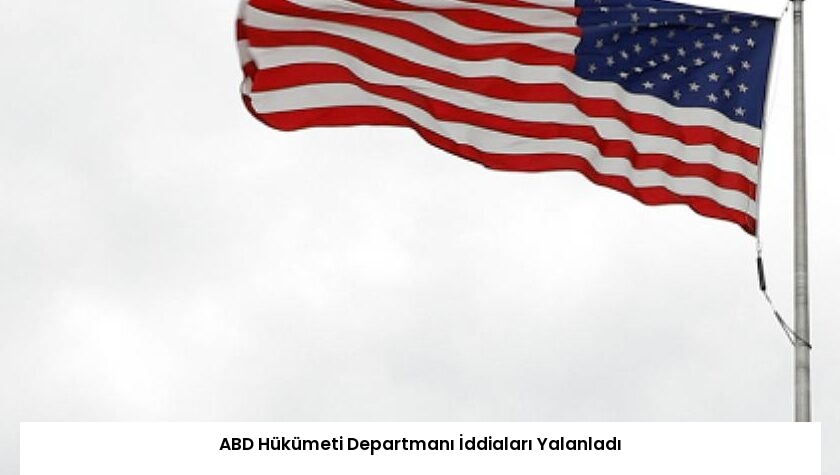 ABD Hükümeti Departmanı İddiaları Yalanladı