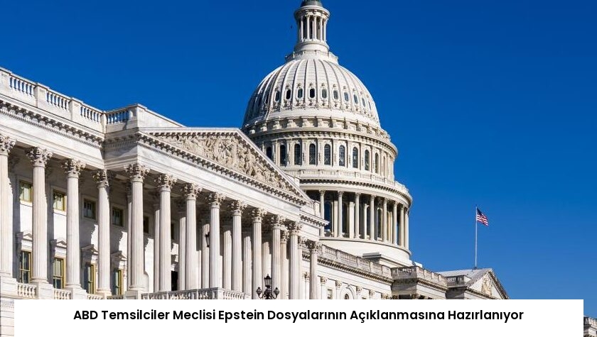 ABD Temsilciler Meclisi Epstein Dosyalarının Açıklanmasına Hazırlanıyor