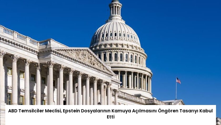 ABD Temsilciler Meclisi, Epstein Dosyalarının Kamuya Açılmasını Öngören Tasarıyı Kabul Etti