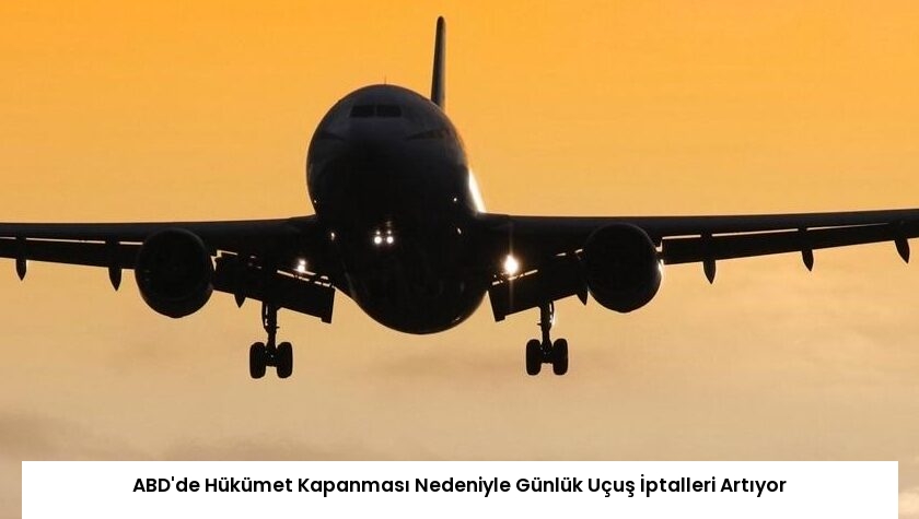 ABD’de Hükümet Kapanması Nedeniyle Günlük Uçuş İptalleri Artıyor