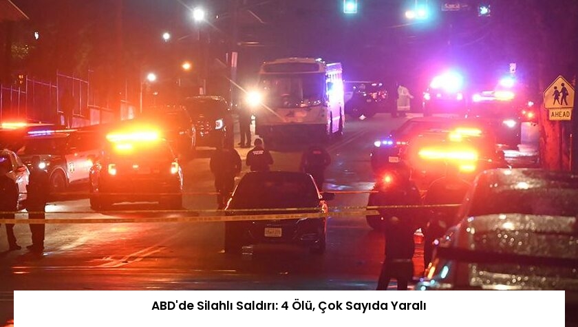 ABD’de Silahlı Saldırı: 4 Ölü, Çok Sayıda Yaralı