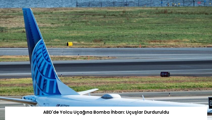 ABD’de Yolcu Uçağına Bomba İhbarı: Uçuşlar Durduruldu