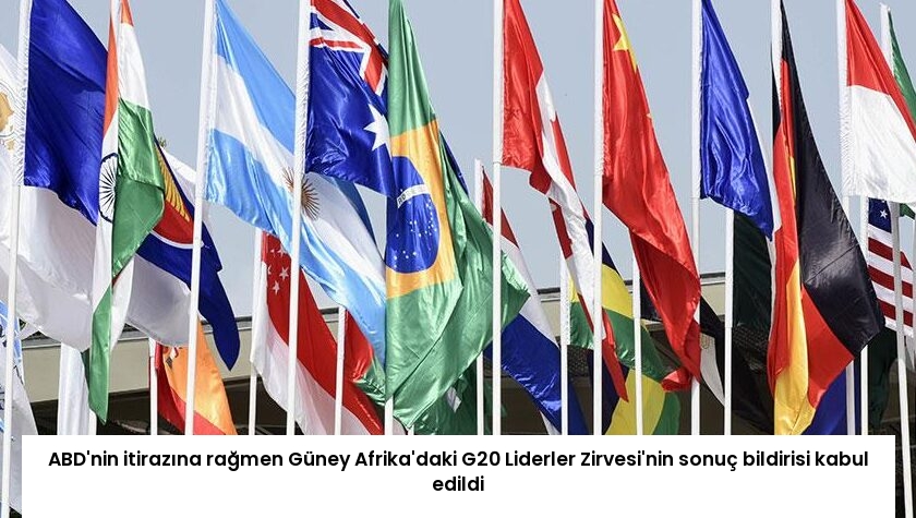 ABD’nin itirazına rağmen Güney Afrika’daki G20 Liderler Zirvesi’nin sonuç bildirisi kabul edildi