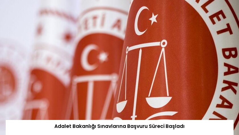 Adalet Bakanlığı Sınavlarına Başvuru Süreci Başladı