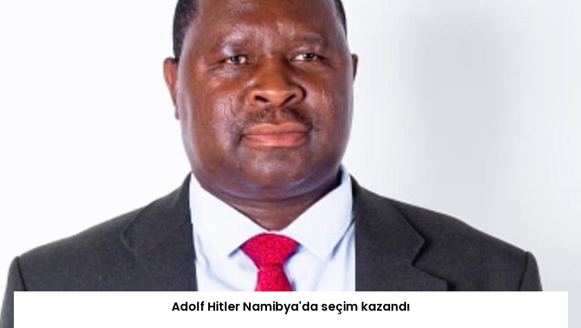 Adolf Hitler Namibya’da seçim kazandı