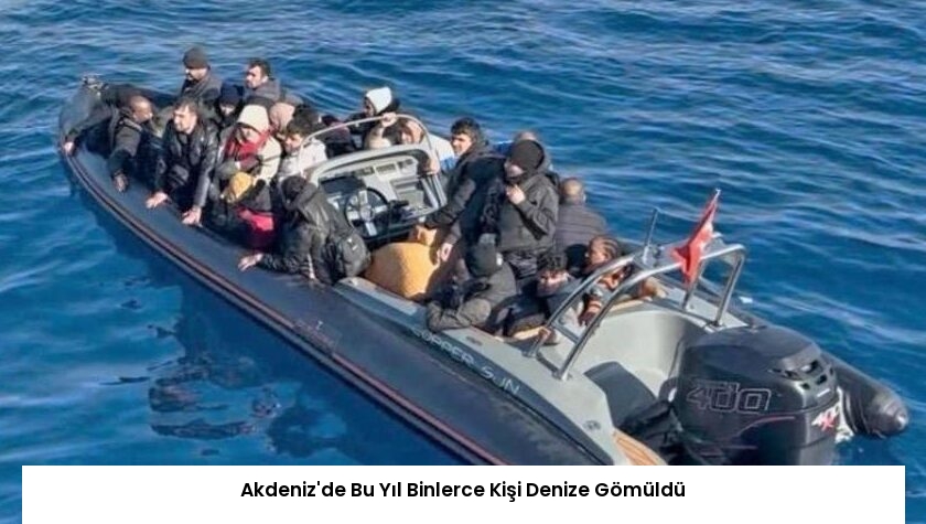 Akdeniz’de Bu Yıl Binlerce Kişi Denize Gömüldü
