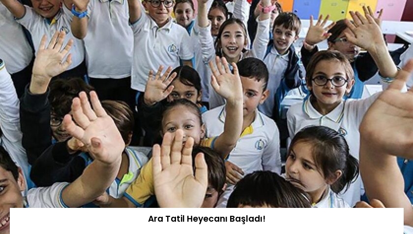 Ara Tatil Heyecanı Başladı!
