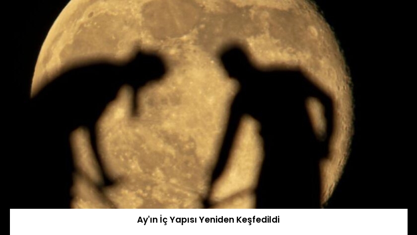 Ay’ın İç Yapısı Yeniden Keşfedildi