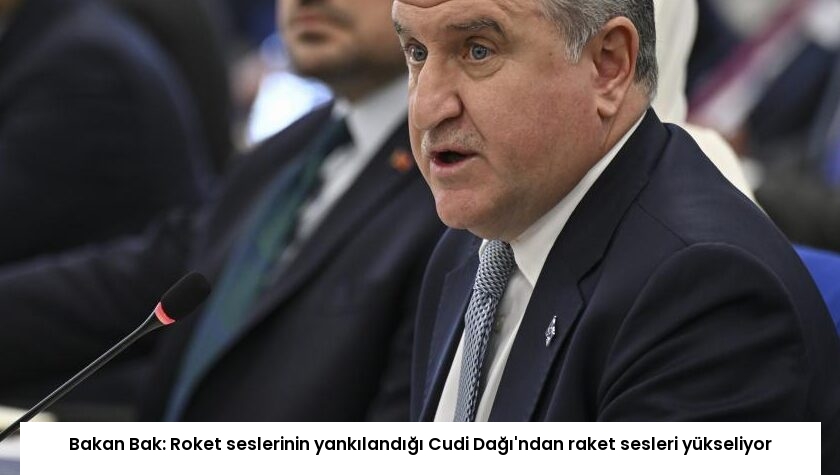 Bakan Bak: Roket seslerinin yankılandığı Cudi Dağı’ndan raket sesleri yükseliyor