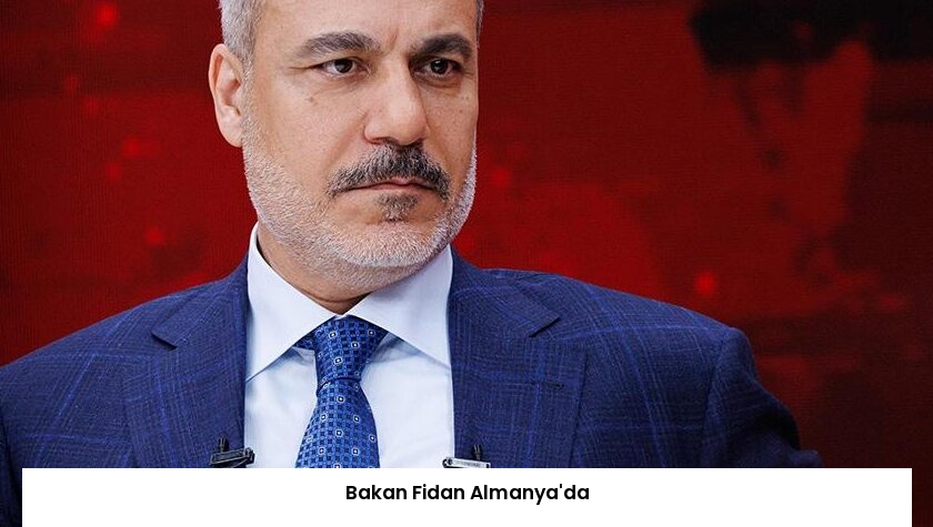 Bakan Fidan Almanya’da