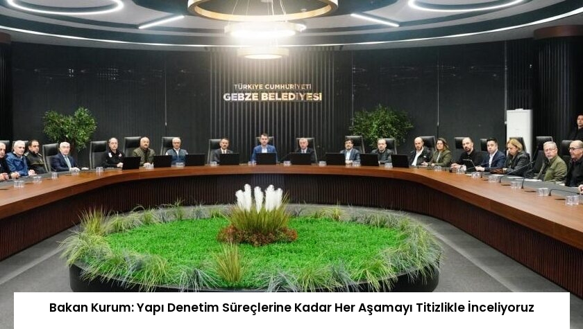 Bakan Kurum: Yapı Denetim Süreçlerine Kadar Her Aşamayı Titizlikle İnceliyoruz