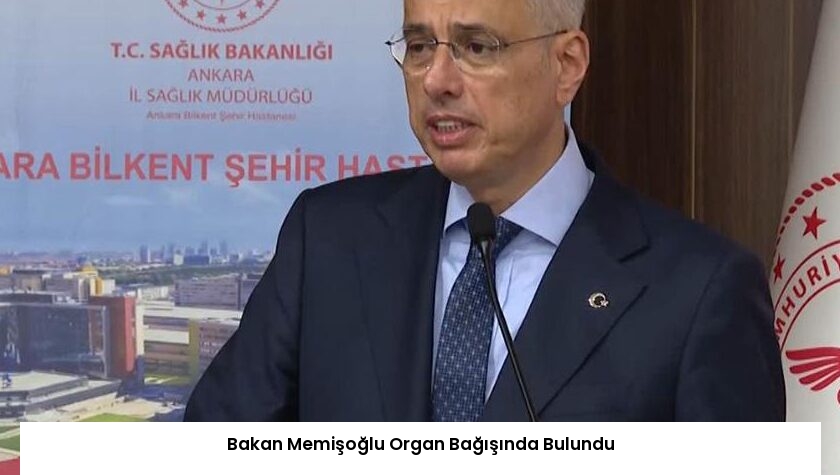 Bakan Memişoğlu Organ Bağışında Bulundu