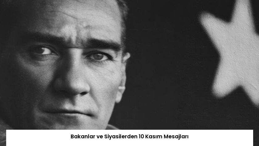 Bakanlar ve Siyasilerden 10 Kasım Mesajları