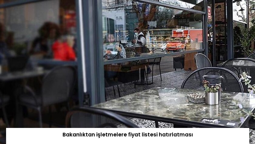 Bakanlıktan işletmelere fiyat listesi hatırlatması