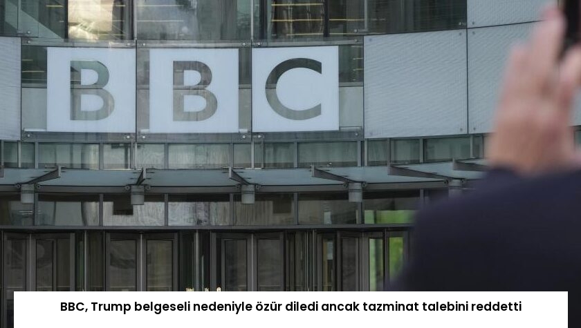 BBC, Trump belgeseli nedeniyle özür diledi ancak tazminat talebini reddetti