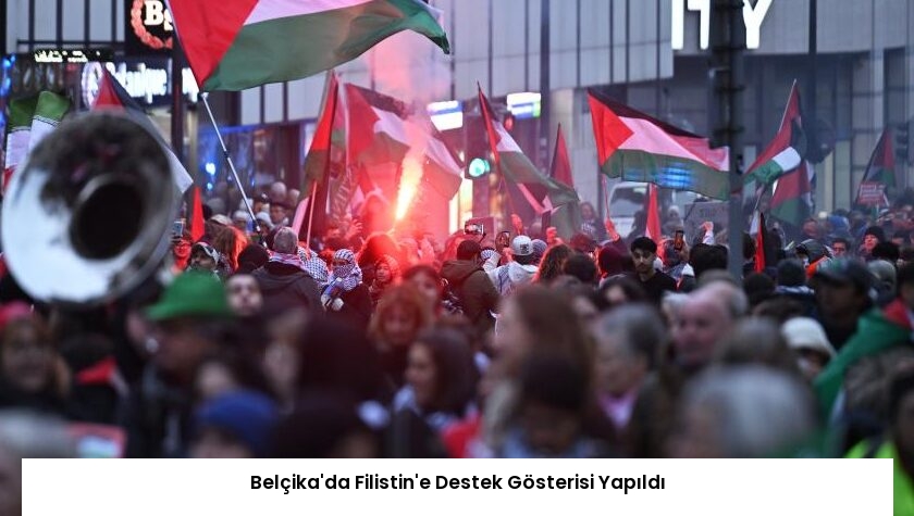 Belçika’da Filistin’e Destek Gösterisi Yapıldı